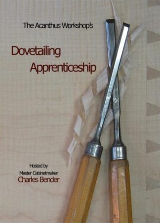 Dovetailing Apprenticeship with Chuck Bender DVD