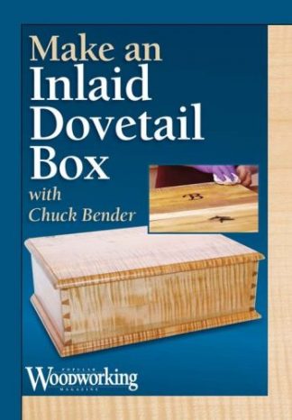 Make an Inlaid Dovetail Box with Chuck Bender DVD